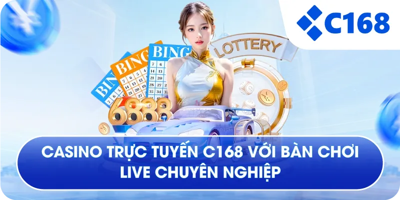 Casino trực tuyến C168 với bàn chơi live chuyên nghiệp Casino trực tuyến C168 với bàn chơi live chuyên nghiệp