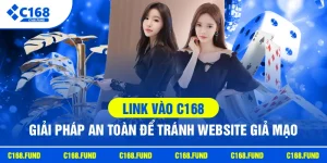 link vao c168 giiai phap an toan de tranh gia mao