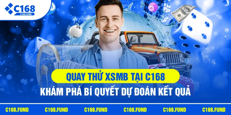 Quay Thử XSMB Hôm Nay Với Kết Quả Ngẫu Nhiên Nhanh 2026 3 quay thu xsmb c168 kham pha bi quyet du doan ket qua